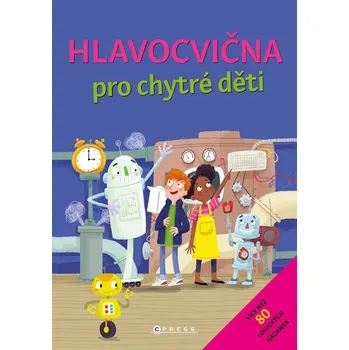 Hlavocvična pro chytré děti - Kolektiv