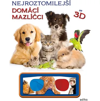 Nejroztomilejší mazlíčci ve 3D - Kolektiv