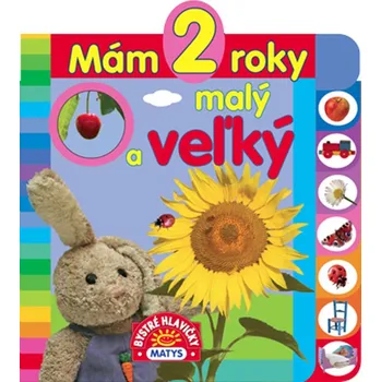 Mám 2 roky: Malý a veľký