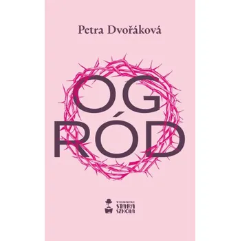 Ogród (Petra Dvořáková)(Brožovaná)