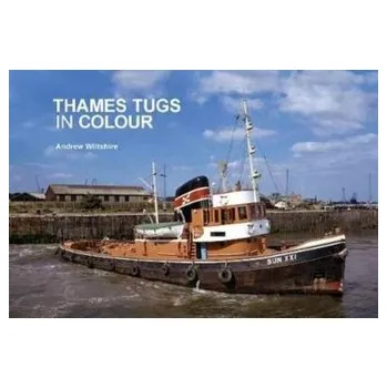 Thames Tugs in Colour - Wiltshire, Andrew