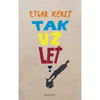 Kniha Tak už leť - Etgar Keret