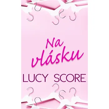 Na vlásku - Lucy Score