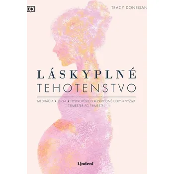 Láskyplné tehotenstvo - Tracy Donegan