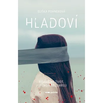 Hladoví - Eliška Pohnerová