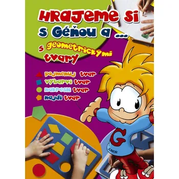 Encyklopedie Hrajeme si s Géňou a ... s geometrickými tvary - Zuzana Pospíšilová