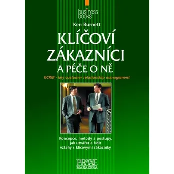 Kniha Klíčoví zákazníci a péče o ně - Ken Burnett