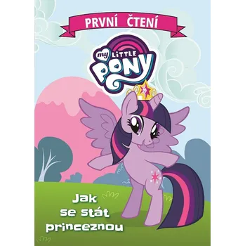 Pohádka My Little Pony-Jak se stát princeznou - Hasbro