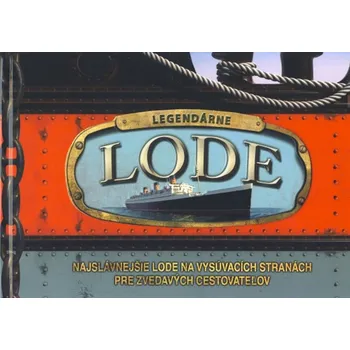 Encyklopedie Legendárne lode - Brian Lavery