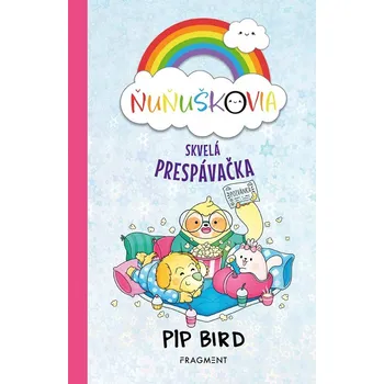 Ňuňuškovia - Skvelá prespávačka - Pip Bird