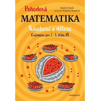 Pohodová matematika - Násobení a dělení - Radek Chajda