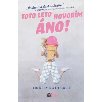 Toto leto hovorím ÁNO! - Lindsey Roth Culli