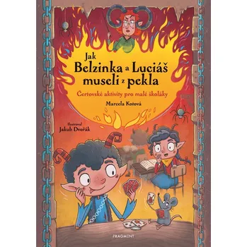 Jak Belzinka a Luciáš museli z pekla - Marcela Kotová