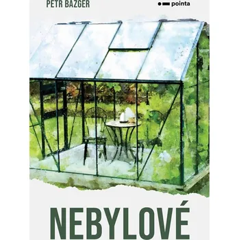 Nebylové - Petr Bazger