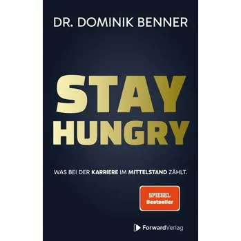 Stay Hungry - Benner, Dr. Dominik