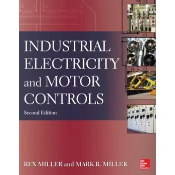 Učebnice Industrial Electricity and Motor Controls, Second Edition (Rex Miller)(Brožovaná)
