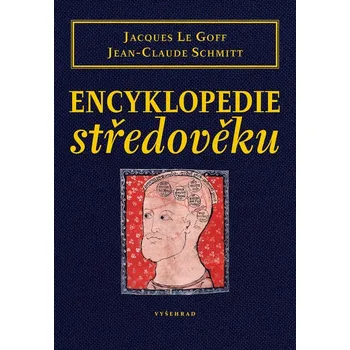 Encyklopedie středověku - Jacques Le Goff, Jean-Claude Schmitt