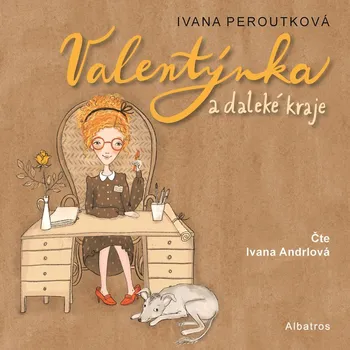 Kniha Valentýnka a daleké kraje (audiokniha pro děti) - Ivana Peroutková