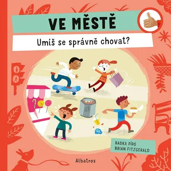 Kniha Ve městě: Umíš se správně chovat? - Radka Píro