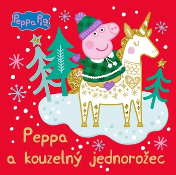 Peppa Pig - Kouzelný jednorožec - Kolektiv