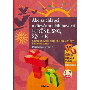 Ako sa chlapci a dievčatá učili hovoriť L, ĎŤŇĽ, CSZ, ČŠŽ a R - Bohdana Pávková