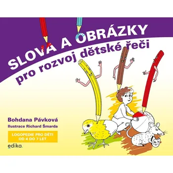 Kniha Slova a obrázky pro rozvoj dětské řeči - Bohdana Pávková