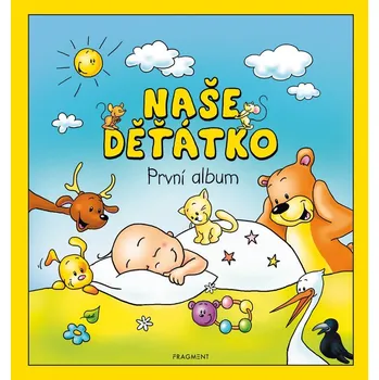 Naše děťátko – První album - kolektiv kolektiv