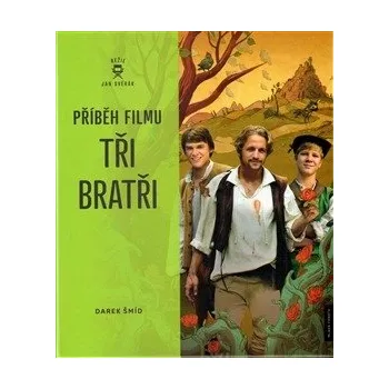 Literární biografie Příběh filmu Tři bratři - Darek Šmíd