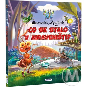 Mraveneček Zvídálek: Co se stalo v mraveništi?
