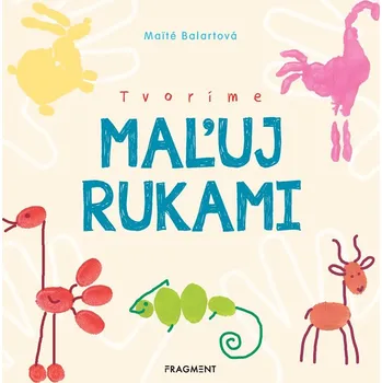 Tvoríme: Maľuj rukami - Maité Balart