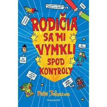 Rodičia sa mi vymkli spod kontroly - Pete Johnson