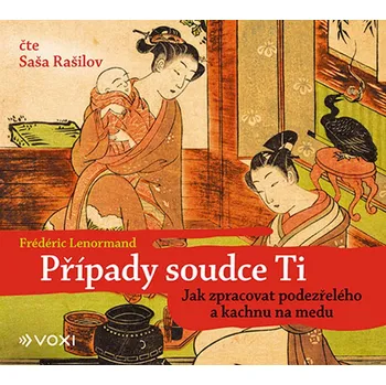 Případy soudce Ti: Jak zpracovat podezřelého a kachnu na medu (audiokniha) - Frédéric Lenormand