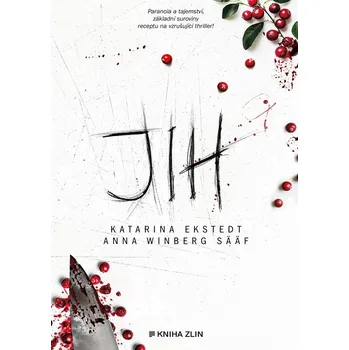 Jih - Katarina Ekstedt, Anna Sääf