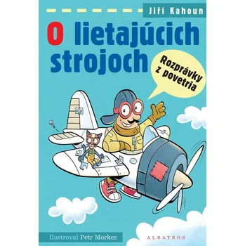 O lietajúcich strojoch - Jiří Kahoun
