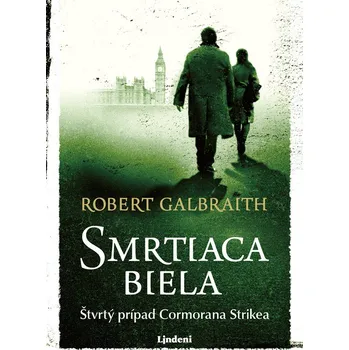 Smrtiaca biela - Robert Galbraith (pseudonym J. K. Rowlingovej)
