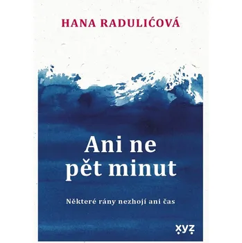Ani ne pět minut - Hana Raduličová