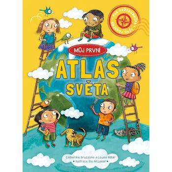 Encyklopedie Můj první atlas světa - Catherine Bruzzone, Louise Millar
