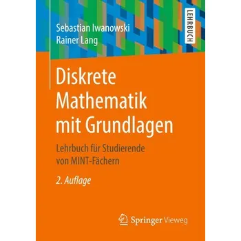 Matematika Diskrete Mathematik mit Grundlagen - Iwanowski, Sebastian [DE] (2021, Brožovaná, Springer-Verlag GmbH)