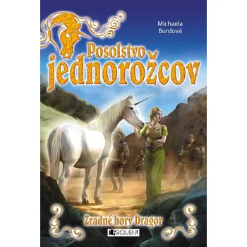 Posolstvo jednorožcov 2 – Zradné hory Dragor - Michaela Burdová