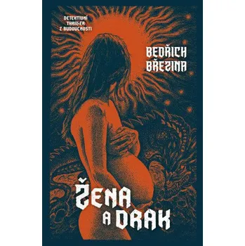 Žena a drak - Bedřich Březina