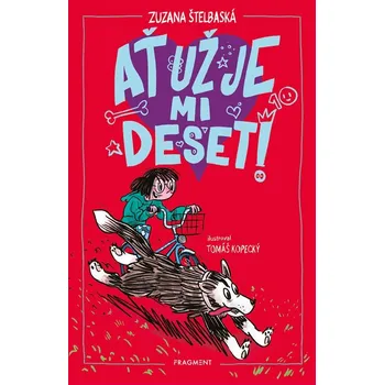 Ať už je mi deset! - Zuzana Štelbaská
