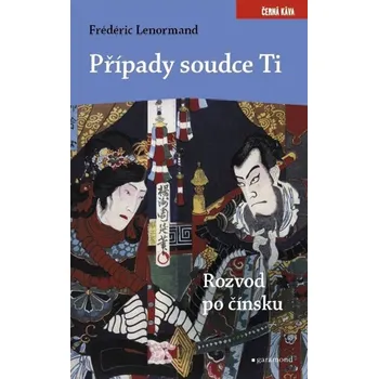 Kniha Případy soudce Ti. Rozvod po čínsku - Frédéric Lenormand