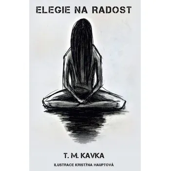 Elegie na radost - Tomáš Kavka