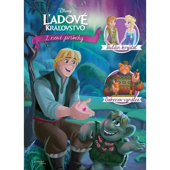 Ľadové kráľovstvo - 2 nové príbehy - Huldin kryštál, Oakenov vynález - Kolektiv
