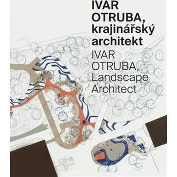 Ivar Otruba, krajinářský architekt