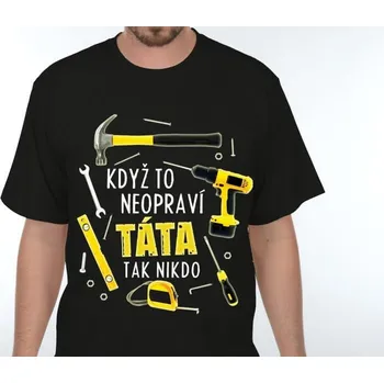 Pánské tričko Vtipné tričko Když to neopraví táta černé
