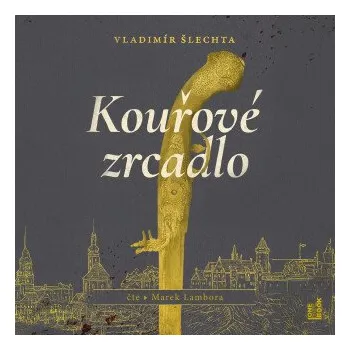 Kouřové zrcadlo - Vladimír Šlechta