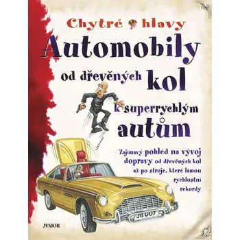 Encyklopedie Chytré hlavy-Automobily od dřevěných kol k superrychlým autům - Penny Clarke