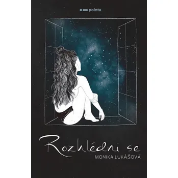 Rozhlédni se - Monika Lukášová