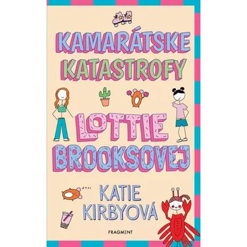 Kamarátske katastrofy Lottie Brooksovej - Katie Kirbyová